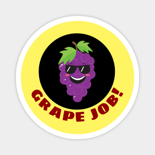 Grape job | Grape Pun Magnet